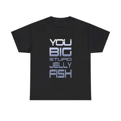 Jennifer Hale - You Big Stupid Jellyfish - Tee