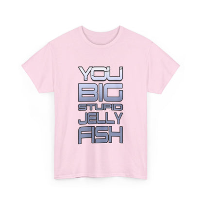 Jennifer Hale - You Big Stupid Jellyfish - Tee