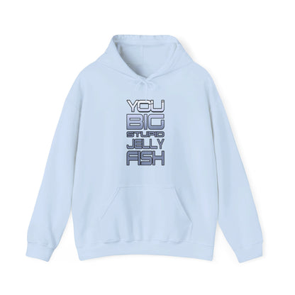 Jennifer Hale - You Big Stupid Jellyfish - Hooded Sweatshirt