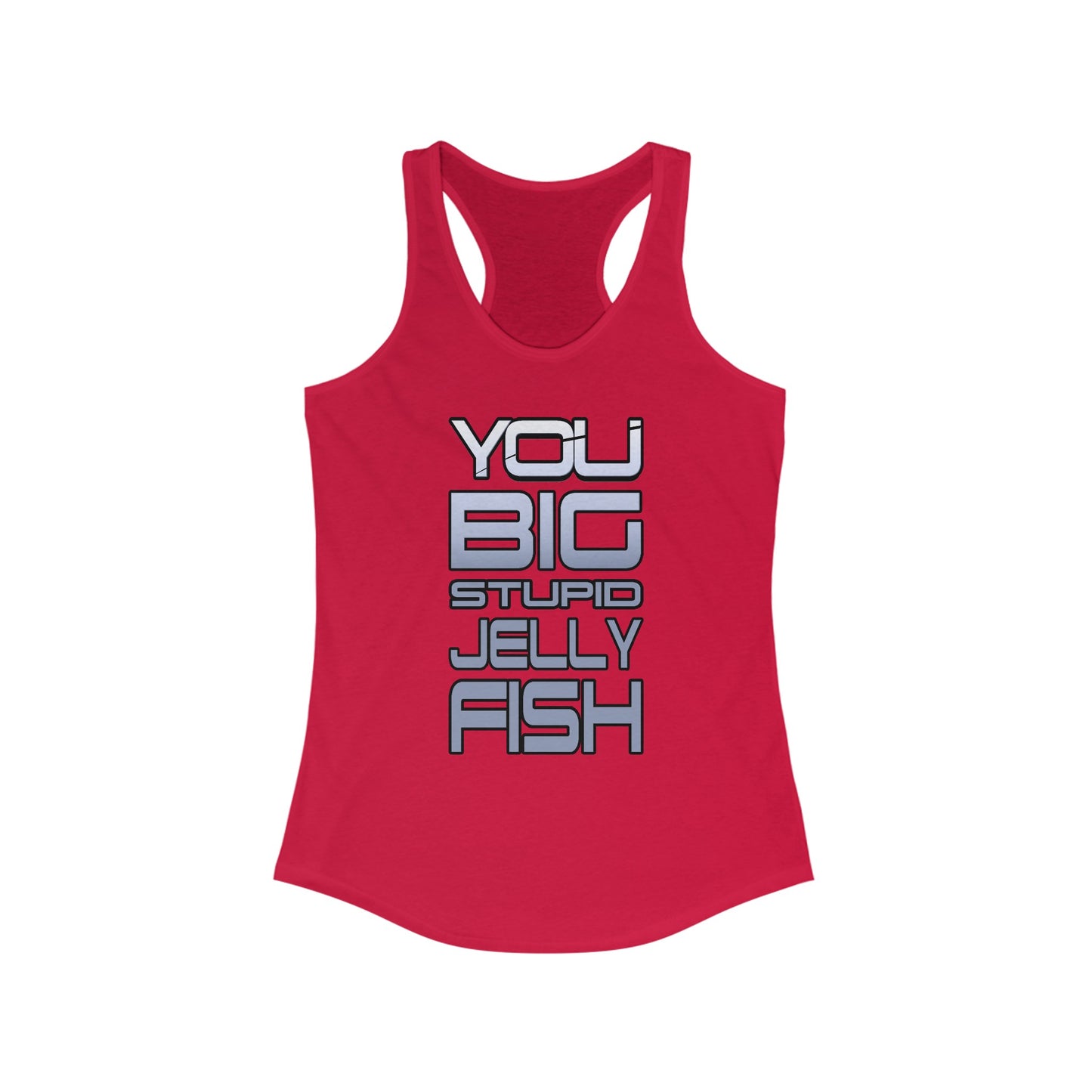 Jennifer Hale - You Big Stupid Jellyfish - Women's Ideal Racerback Tank