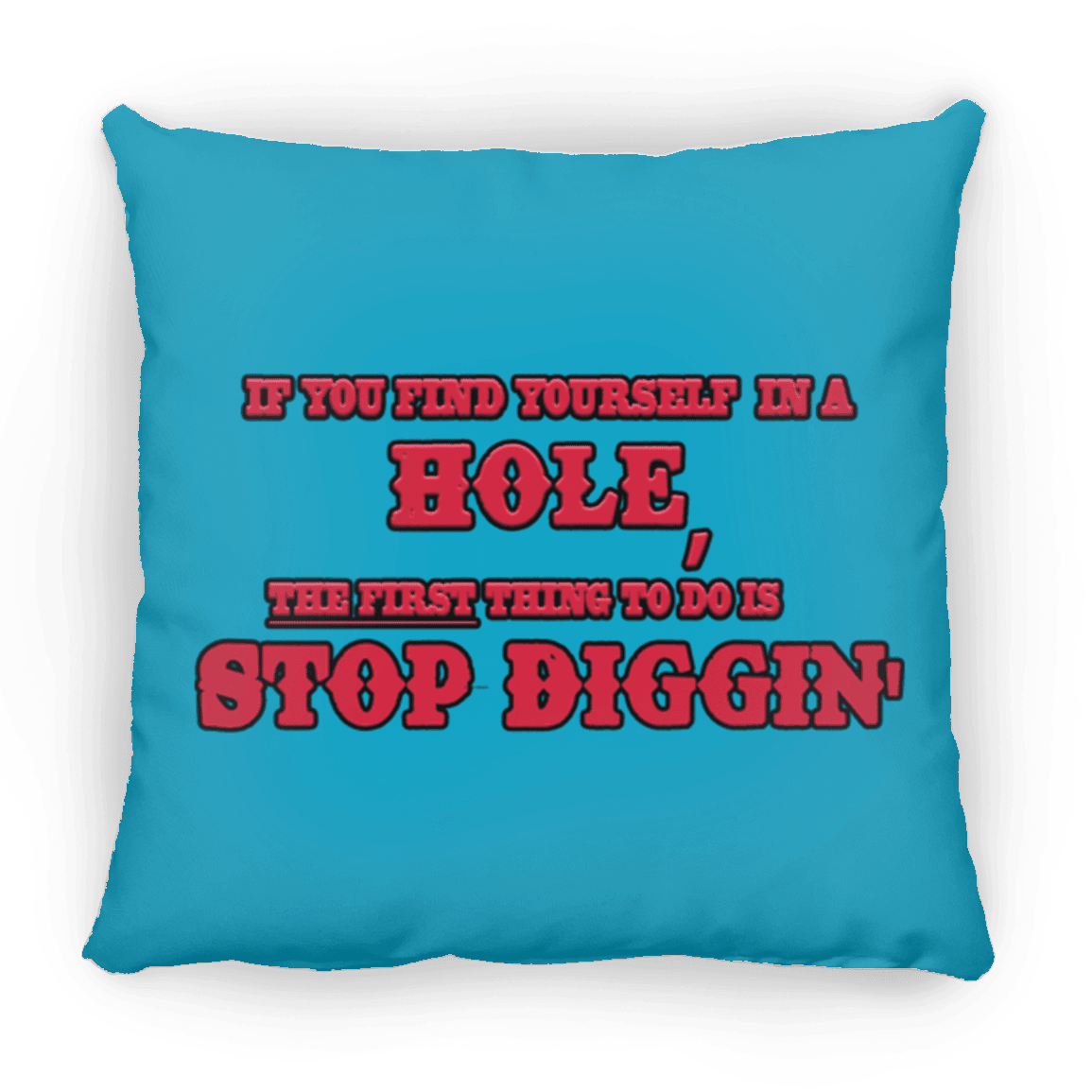 Rob Wiethoff- Stop Diggin' Red/ Large Square Pillow - GtvStore