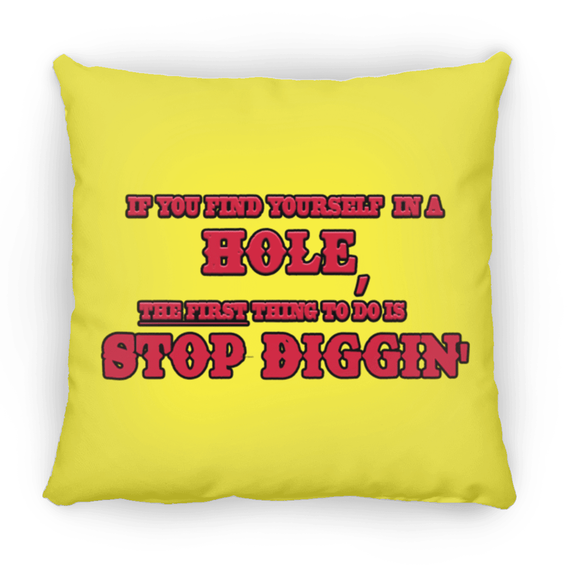 Rob Wiethoff- Stop Diggin' Red/ Large Square Pillow - GtvStore