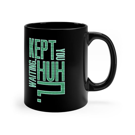 David Hayter - "Kept You Waiting, Huh?" Quote - Black Mug - GtvStore