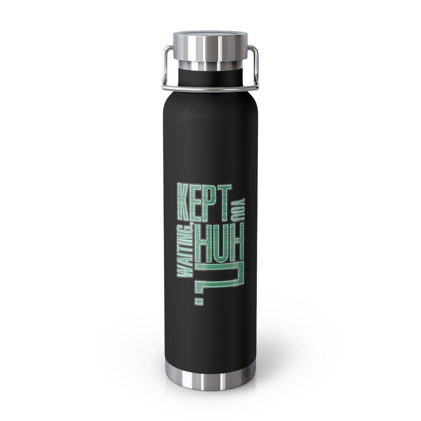 David Hayter - "Kept You Waiting, Huh?" Quote - Vacuum Insulated Bottle, 22oz - GtvStore