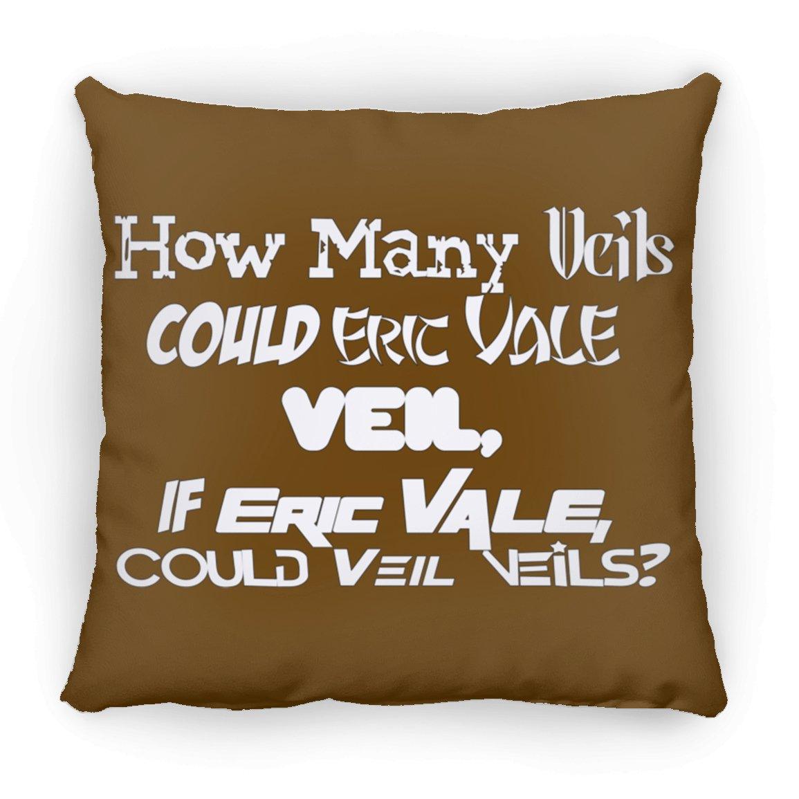 Eric Vale- How many Veils?/ Large Square Pillow - GtvStore