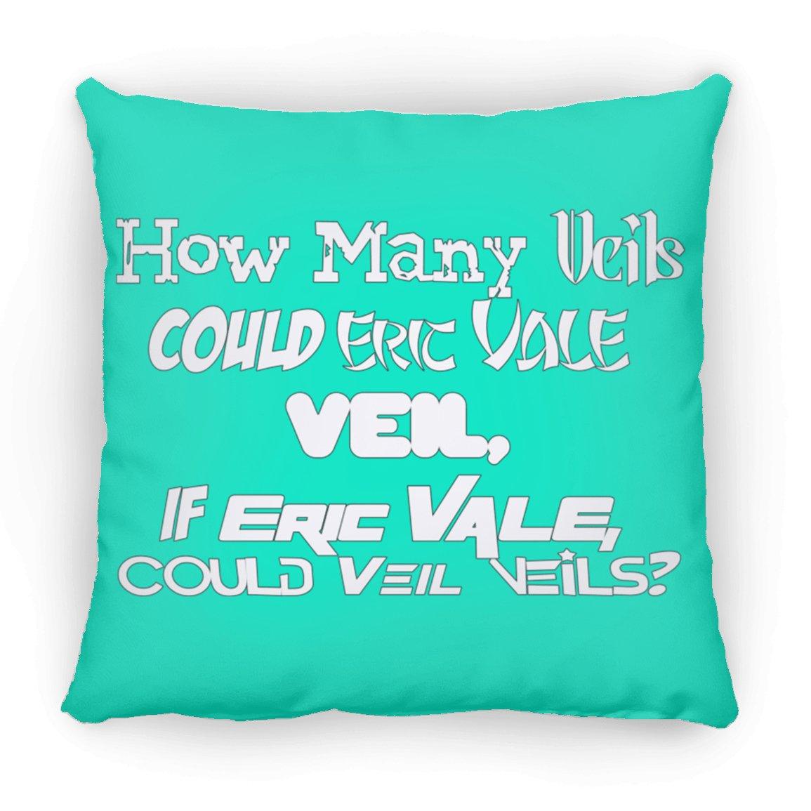 Eric Vale- How many Veils?/ Large Square Pillow - GtvStore