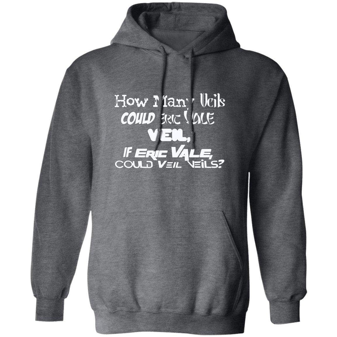 Eric Vale - How many Veils?/ Pullover Hoodie - GtvStore