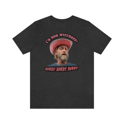 Rob Wiethoff - Howdy Howdy Howdy - T-shirt - GtvStore