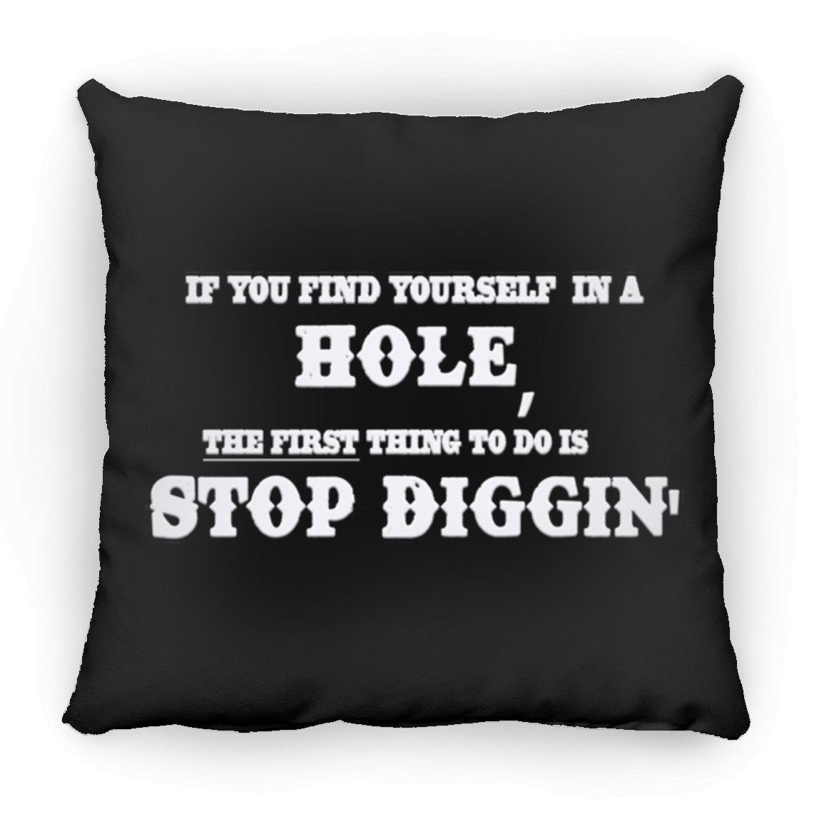 Rob Wiethoff- Stop Diggin' White/ Large Square Pillow - GtvStore