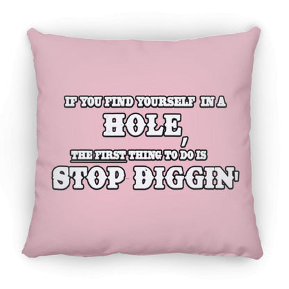 Rob Wiethoff- Stop Diggin' White/ Large Square Pillow - GtvStore