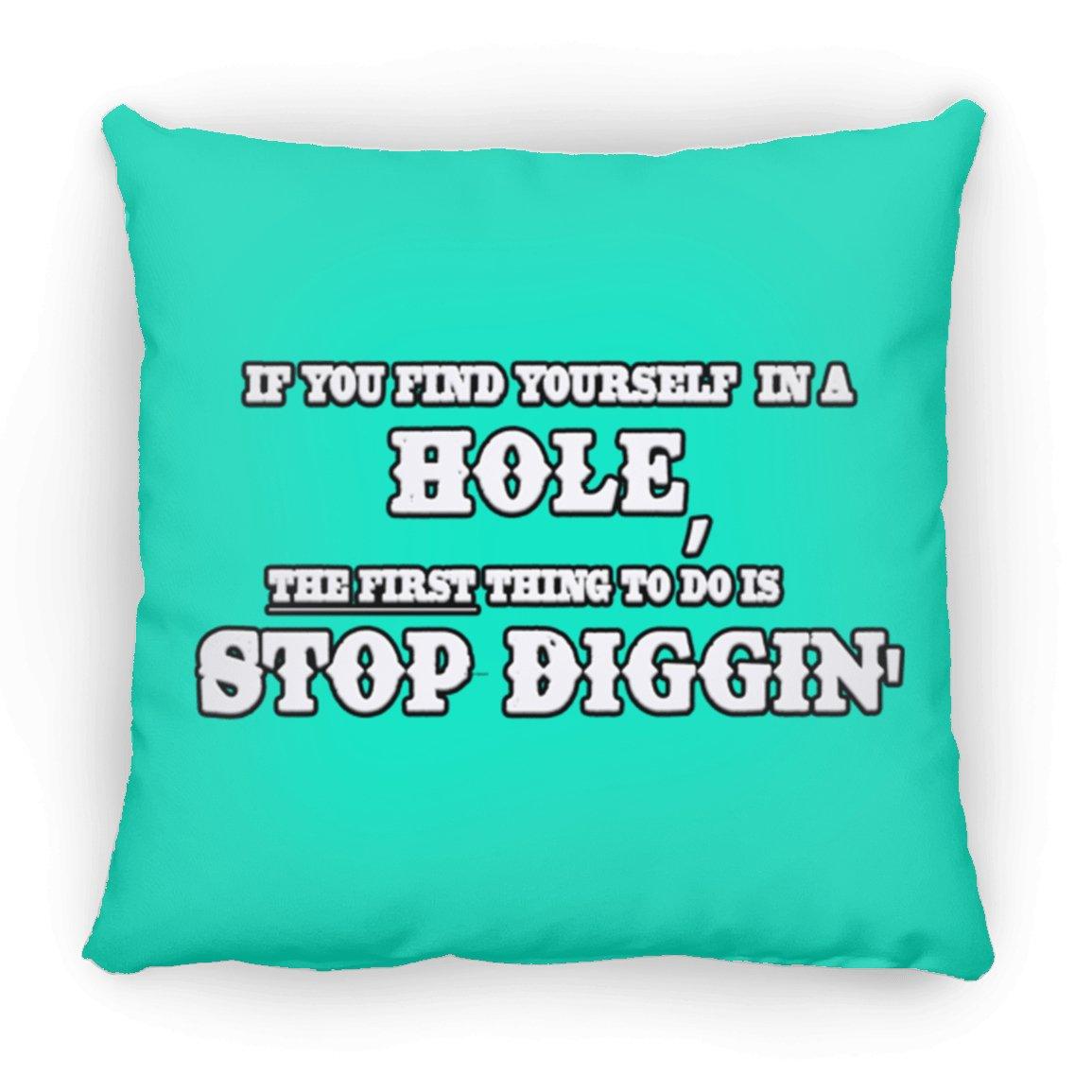 Rob Wiethoff- Stop Diggin' White/ Large Square Pillow - GtvStore