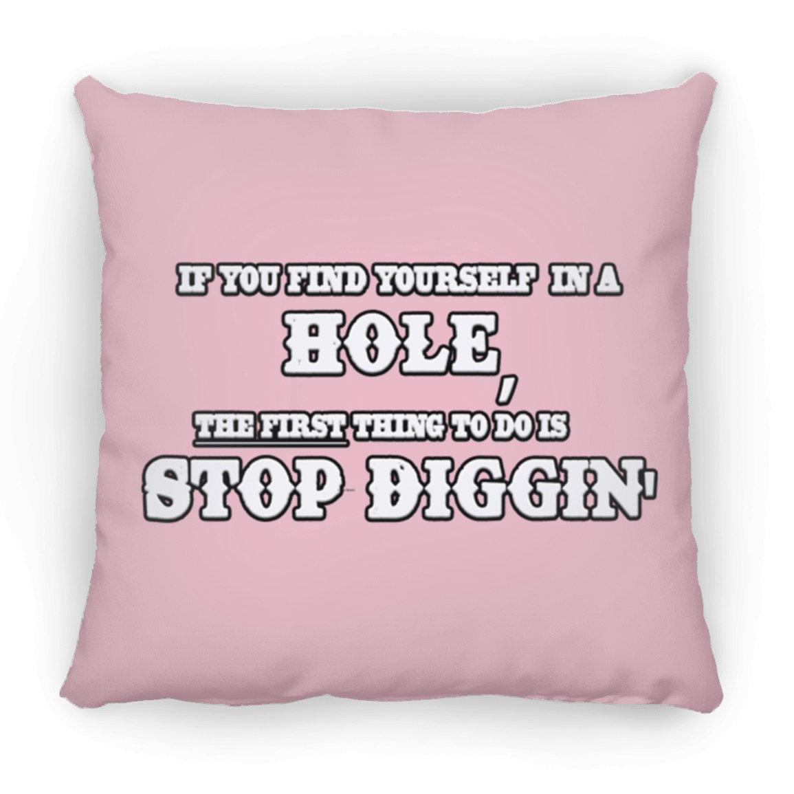 Rob Wiethoff- Stop Diggin' White/ Large Square Pillow - GtvStore