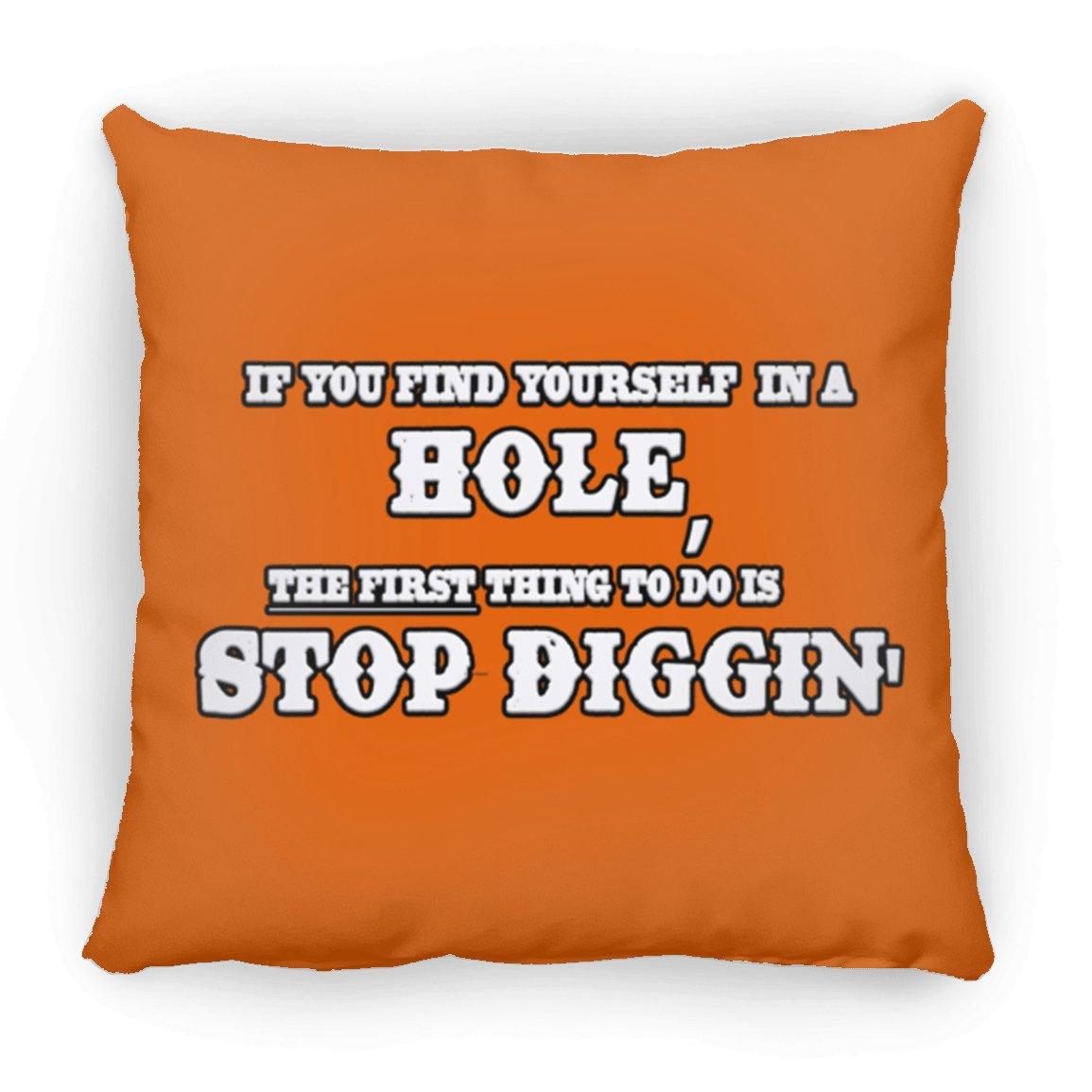 Rob Wiethoff- Stop Diggin' White/ Large Square Pillow - GtvStore