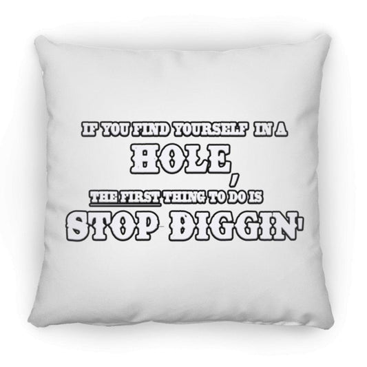 Rob Wiethoff- Stop Diggin' White/ Large Square Pillow - GtvStore