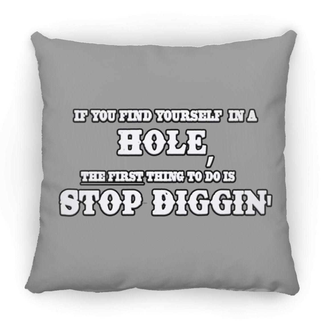 Rob Wiethoff- Stop Diggin' White/ Large Square Pillow - GtvStore