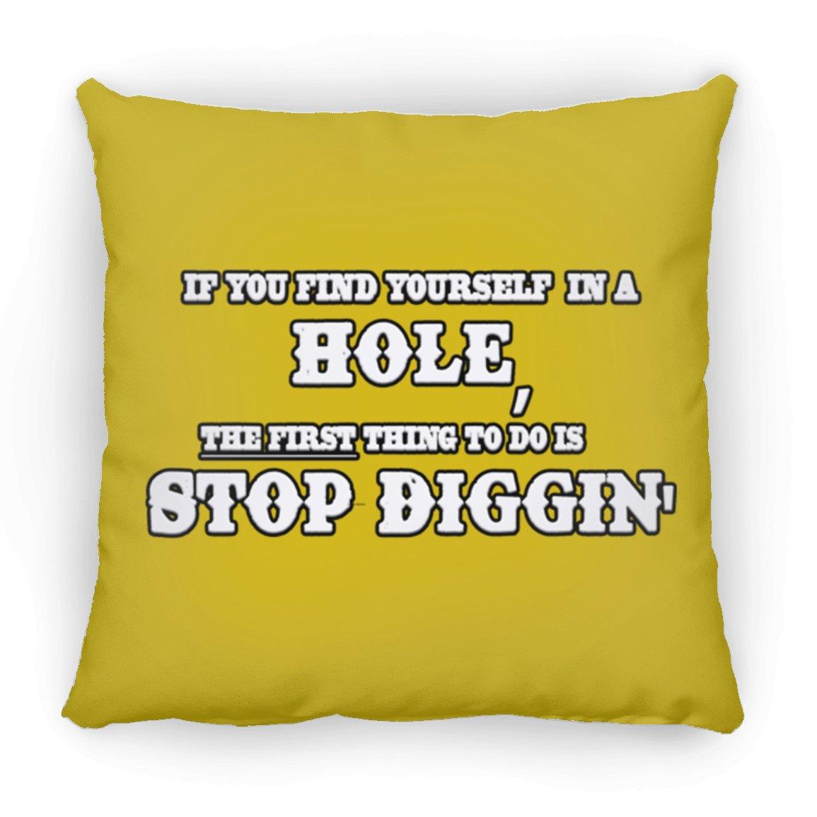 Rob Wiethoff- Stop Diggin' White/ Large Square Pillow - GtvStore