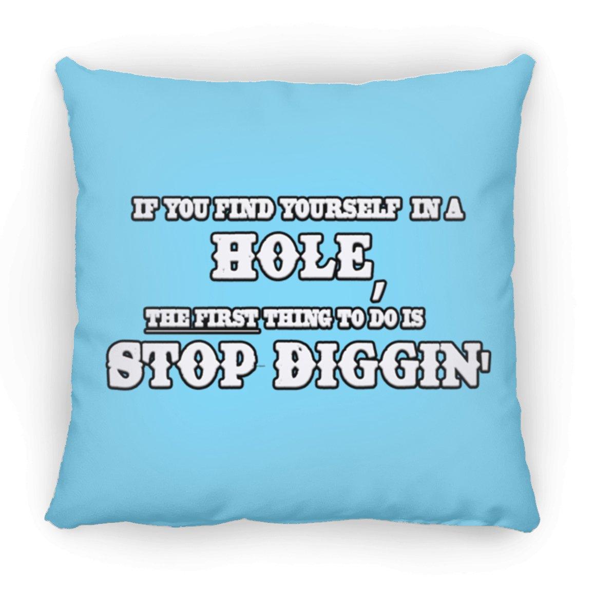 Rob Wiethoff- Stop Diggin' White/ Large Square Pillow - GtvStore