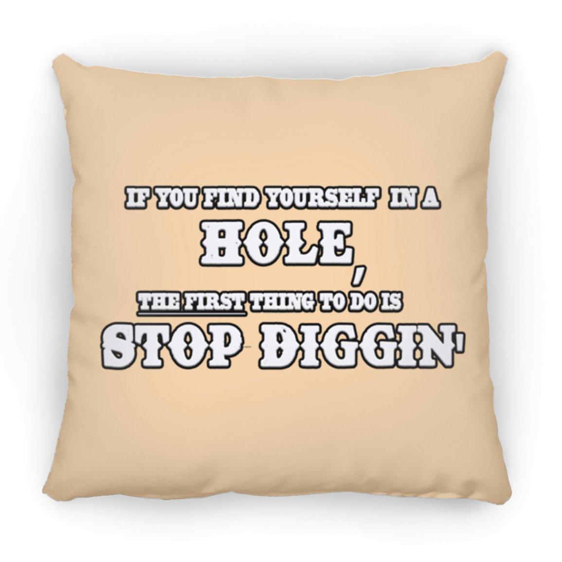 Rob Wiethoff- Stop Diggin' White/ Large Square Pillow - GtvStore