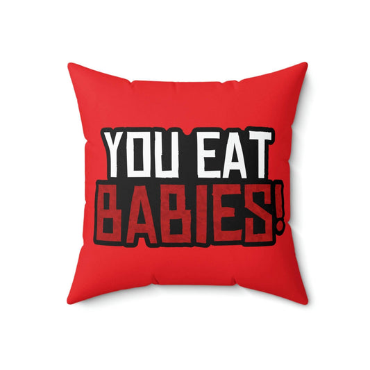 Rob Wiethoff - You Eat Babies! John Marston Quote Square Pillow - GtvStore