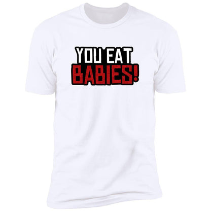 Rob Wiethoff - You Eat Babies! John Marston Quote T-shirt - GtvStore