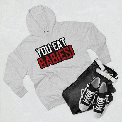 Rob Wiethoff - You Eat Babies! Quote Hoodie - GtvStore