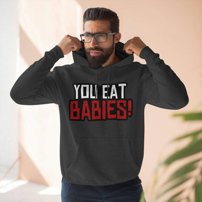 Rob Wiethoff - You Eat Babies! Quote Hoodie - GtvStore