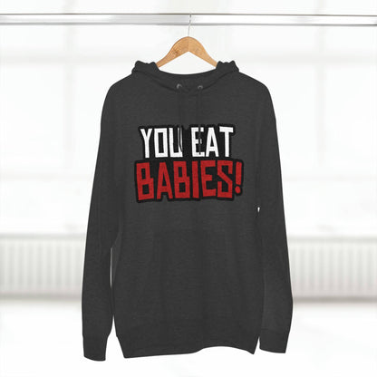 Rob Wiethoff - You Eat Babies! Quote Hoodie - GtvStore