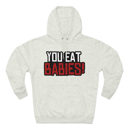 Rob Wiethoff - You Eat Babies! Quote Hoodie - GtvStore