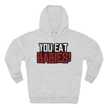 Rob Wiethoff - You Eat Babies! Quote Hoodie - GtvStore